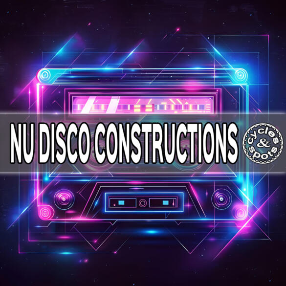 Nu Disco Constructions – 10 Construction Kits