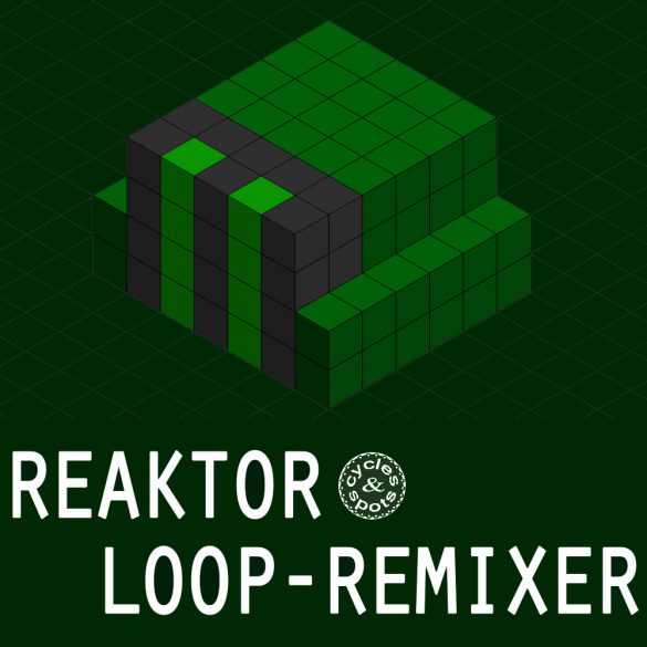 Reaktor Loop Remixer – Sample Masher
