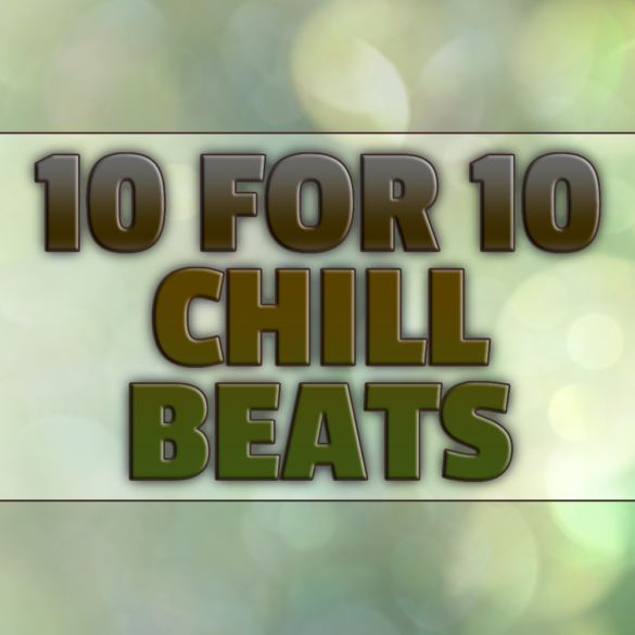 10 For 10 (Chill Beats)