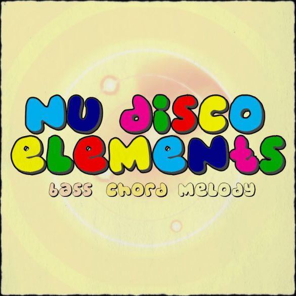 Nu Disco Elements – 50 Construction Kits