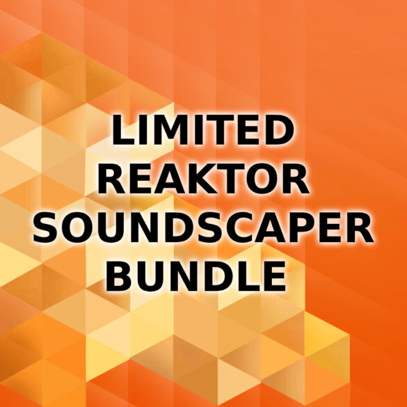 Limited Reaktor Soundscaper Bundle
